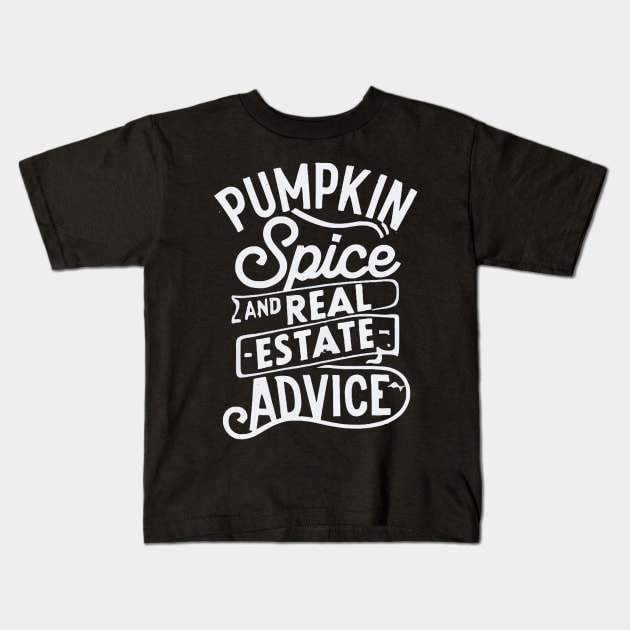 Real Estate Halloween Pumpkin Spice And Real Estate Advice Kids T-Shirt by Space Monkeys NFT